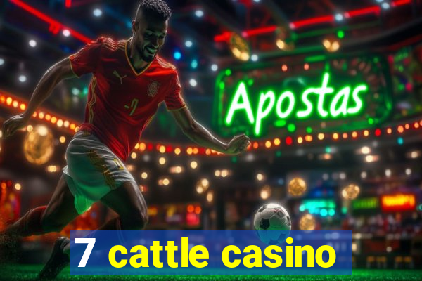 7 cattle casino